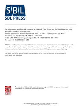 On Scholarship and Related Animals: a Personal View from and for the Here and Now Author(S): Athalya Brenner-Idan Source: Journal of Biblical Literature, Vol