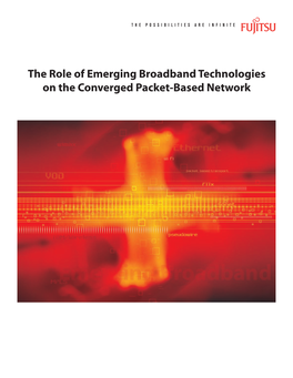 The Role of Emerging Broadband Technologies on the Converged