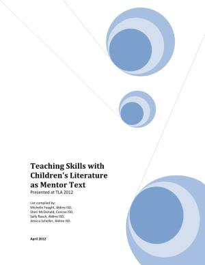 Teaching Skills with Children's Literature As Mentor Text Presented at TLA 2012