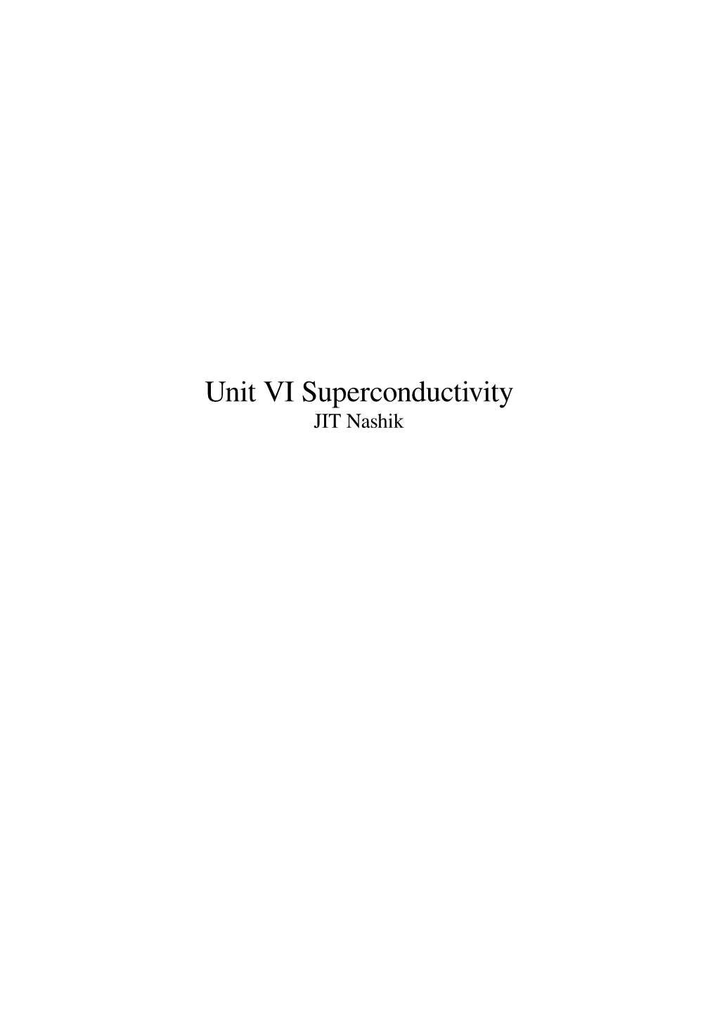 Unit VI Superconductivity JIT Nashik Contents