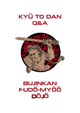 Kyū to Dan Q&A Bujinkan Fudō-Myōō Ddōjjō