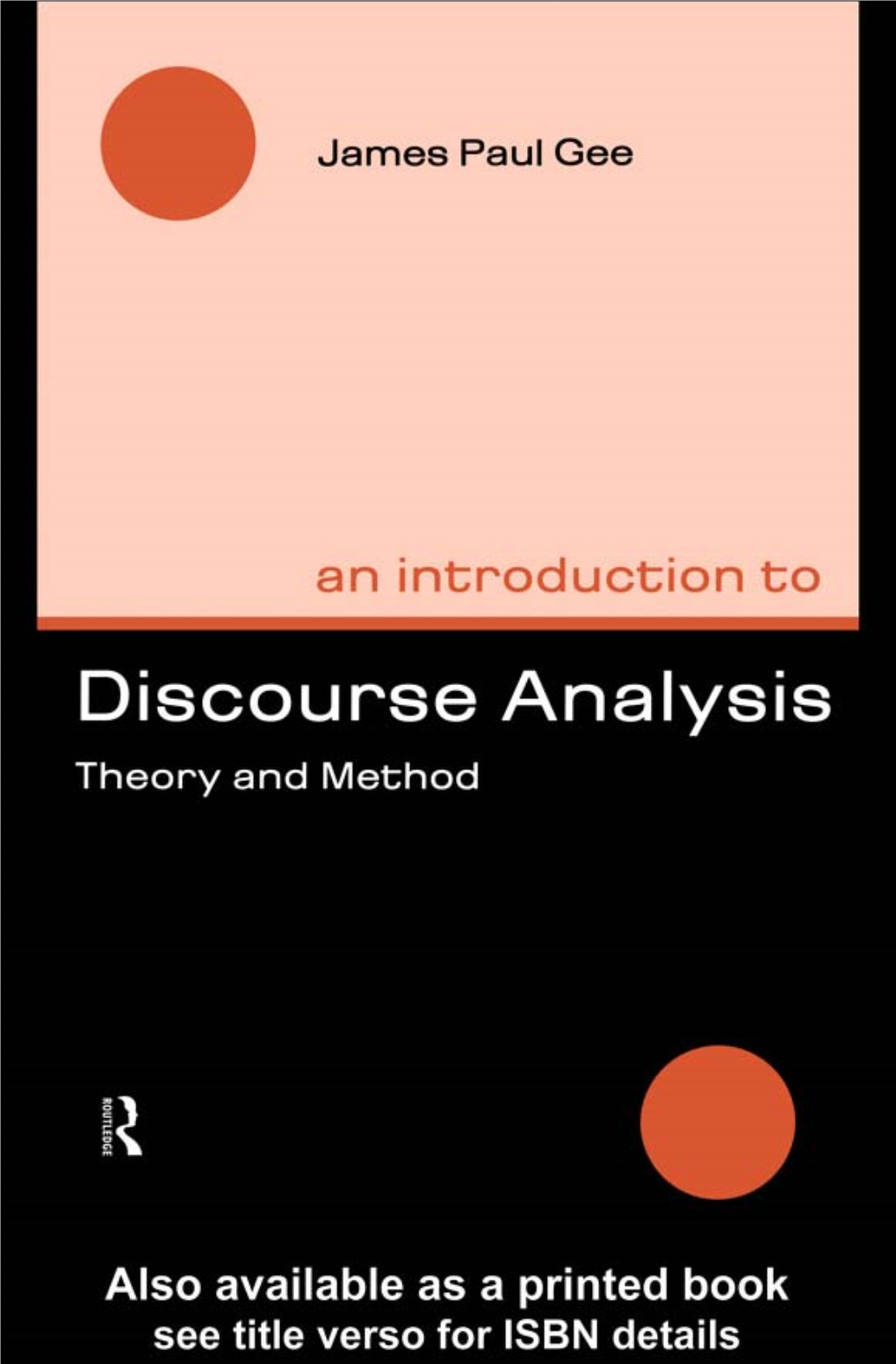 An Introduction to Discourse Analysis: Theory and Method/James Paul Gee