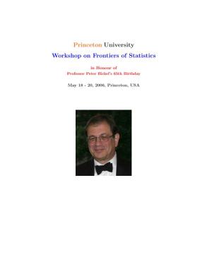 Princeton University Workshop on Frontiers of Statistics