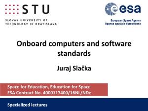 Onboard Computers and Software Standards Juraj Slačka
