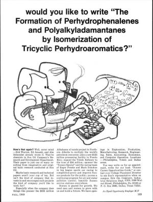 Would You Like to Write ''The Formation of Perhydrophenalenes and Polyalkyladamantanes by Lsomerization of Tricyclic Perhydroaromatics ?''