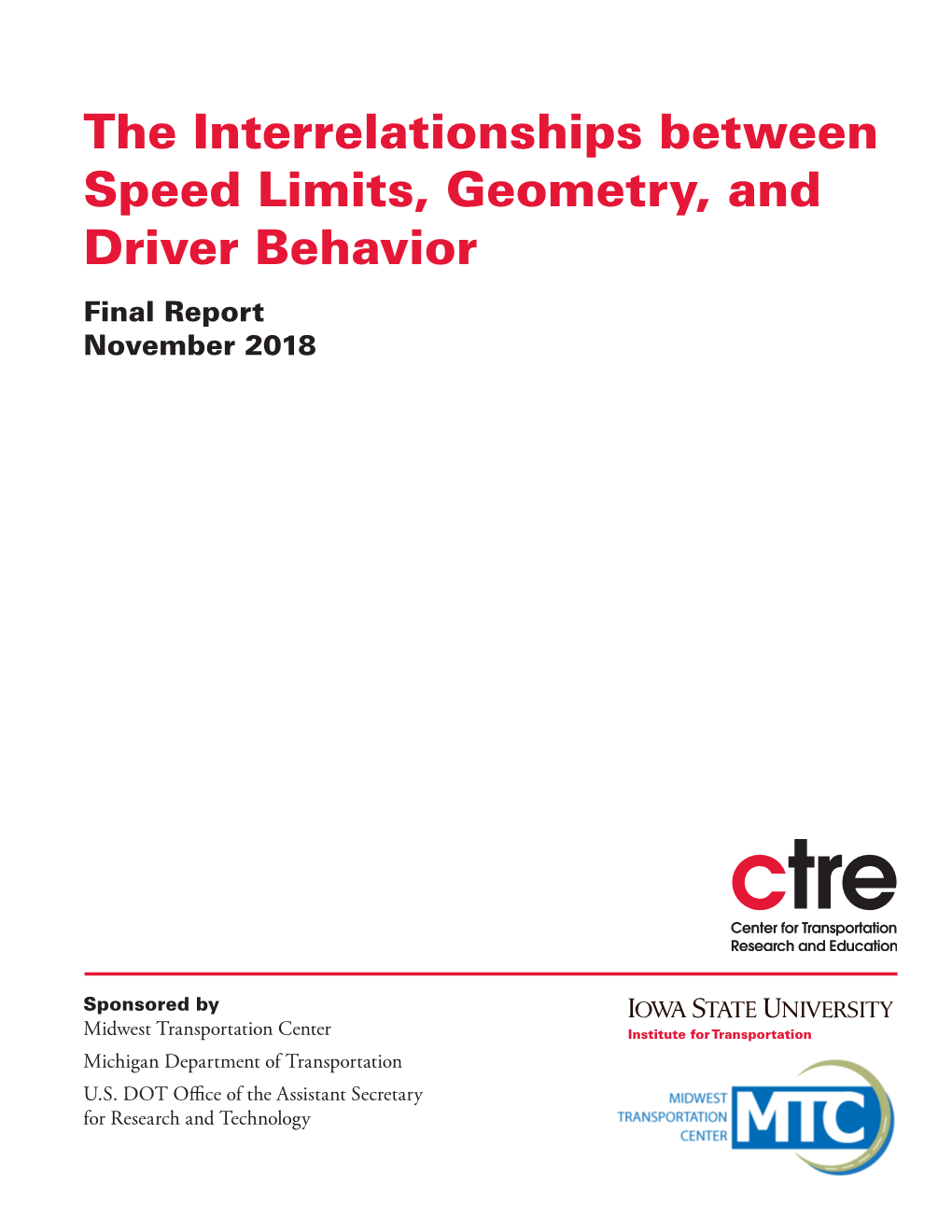 The Interrelationships Between Speed Limits, Geometry, and Driver Behavior Final Report November 2018