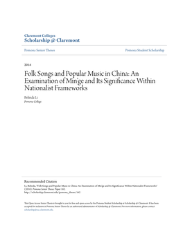 Folk Songs and Popular Music in China: an Examination of Min’Ge and Its Significance Within Nationalist Frameworks Belinda Li Pomona College