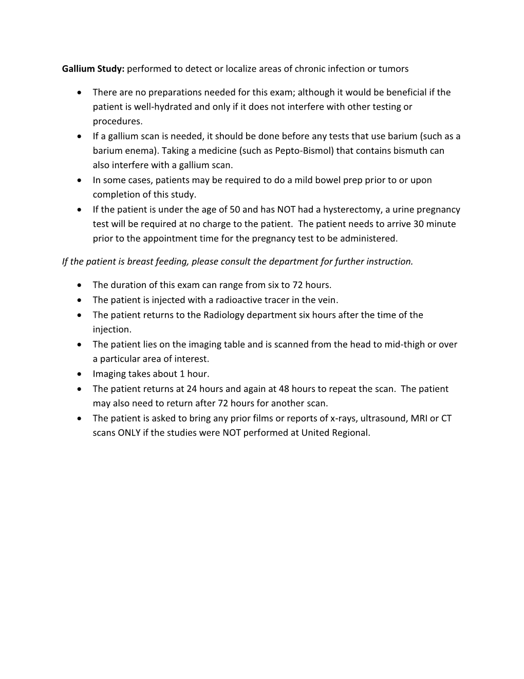 Gallium Study: Performed to Detect Or Localize Areas of Chronic Infection Or Tumors • There Are No Preparations Needed For