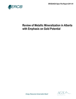 Review of Metallic Mineralization in Alberta with Emphasis on Gold Potential ERCB/AGS Open File Report 2011-01