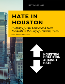HATE in HOUSTON a Study of Hate Crimes and Hate Incidents in the City of Houston, Texas Anita Kalunta-Crumpton CONTENTS