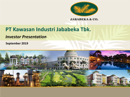 PT Kawasan Industri Jababeka Tbk. 132 115 82 Investor Presentation September 2019 200 218 78