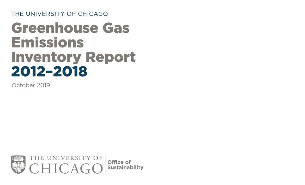 The University of Chicago | Greenhouse Gas Emissions Inventory Report 2012–2018 Sustainability.Uchicago.Edu Introduction