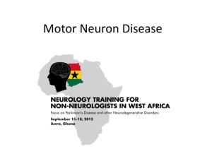 Motor Neuron Disease Motor Neuron Disease