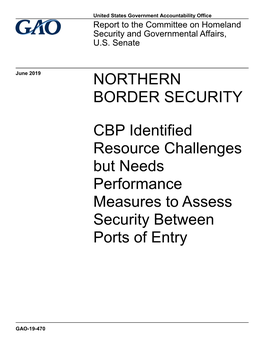 GAO-19-470, NORTHERN BORDER SECURITY: CBP Identified Resource Challenges but Needs Performance Measures to Assess Security Betwe
