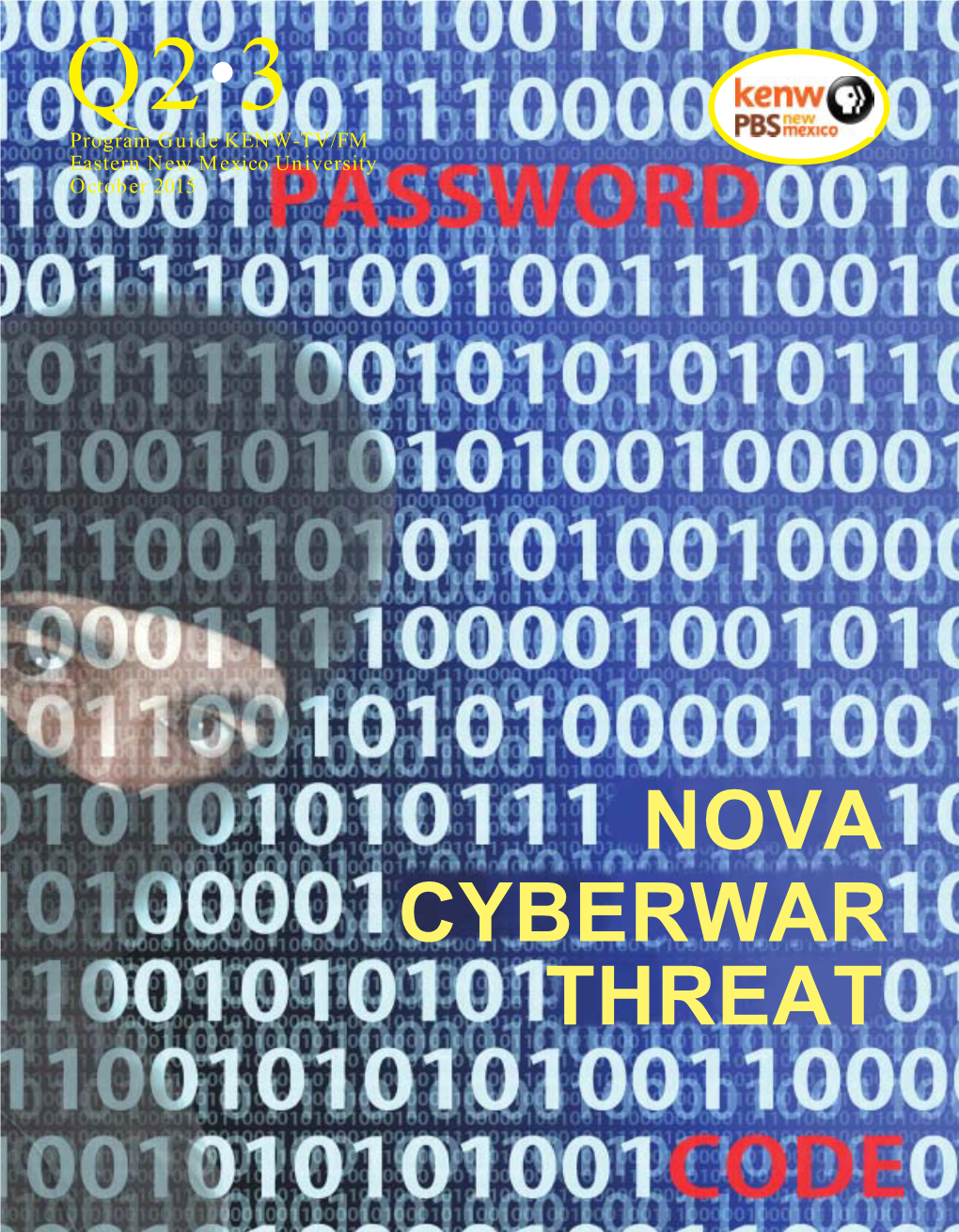 NOVA CYBERWAR THREAT When to Watch from a to Z Listings for Channel HD3-1 Channel 3-2 – October 2015 Are on Pages 18 & 19 24 Frames – Sundays, 1:30 P.M