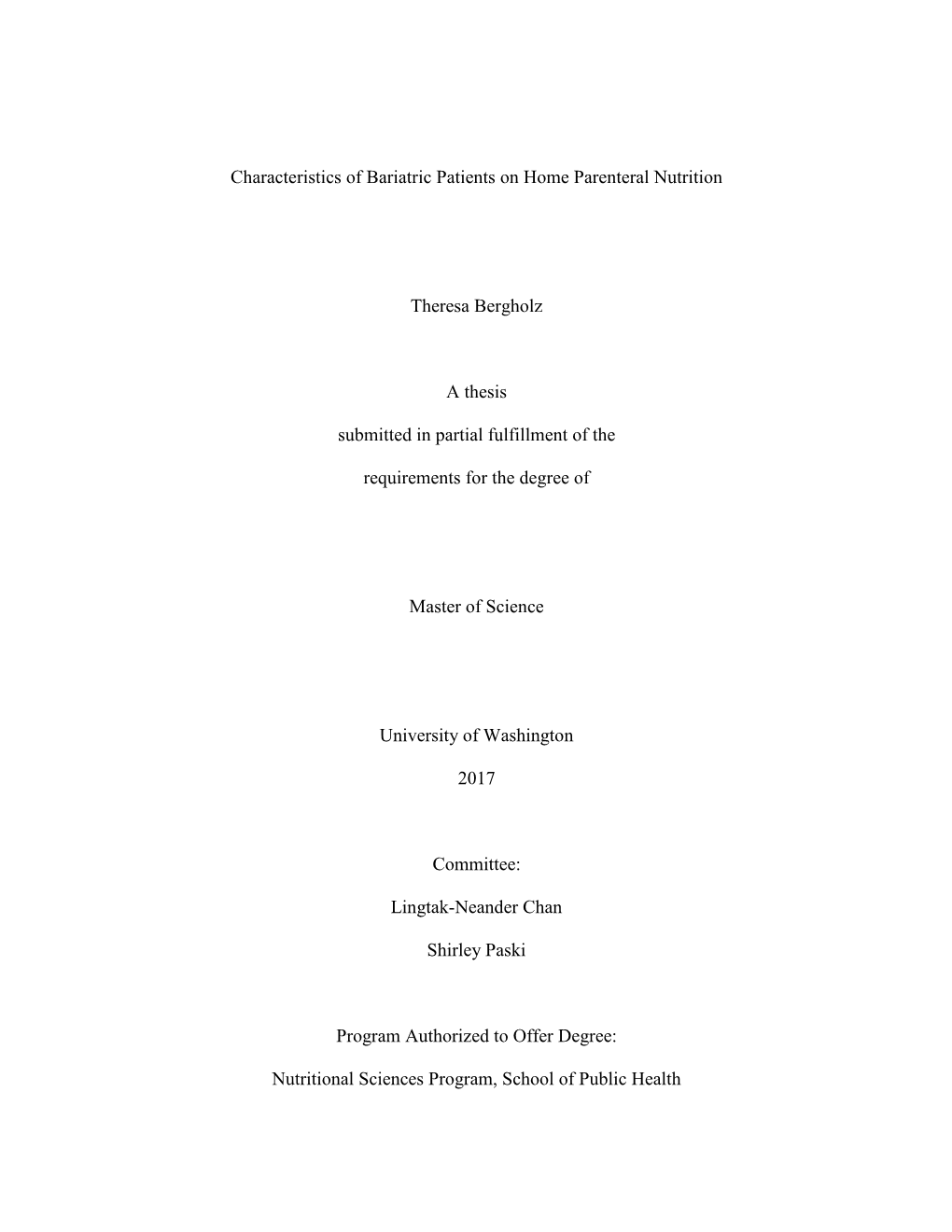 Characteristics of Bariatric Patients on Home Parenteral Nutrition Theresa Bergholz a Thesis Submitted in Partial Fulfillment Of