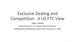 Exclusive Dealing and Competition: a US FTC View Alden F