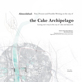 Ahmedabad：Past, Present and Possible-Writing on the City of the Cake Archipelago Losing One’S Way in the City of Cake and Labyrinth