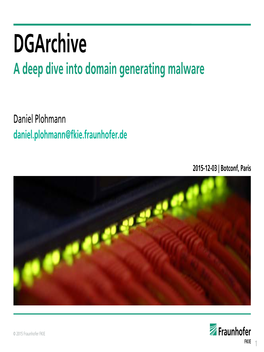 Dgarchive a Deep Dive Into Domain Generating Malware