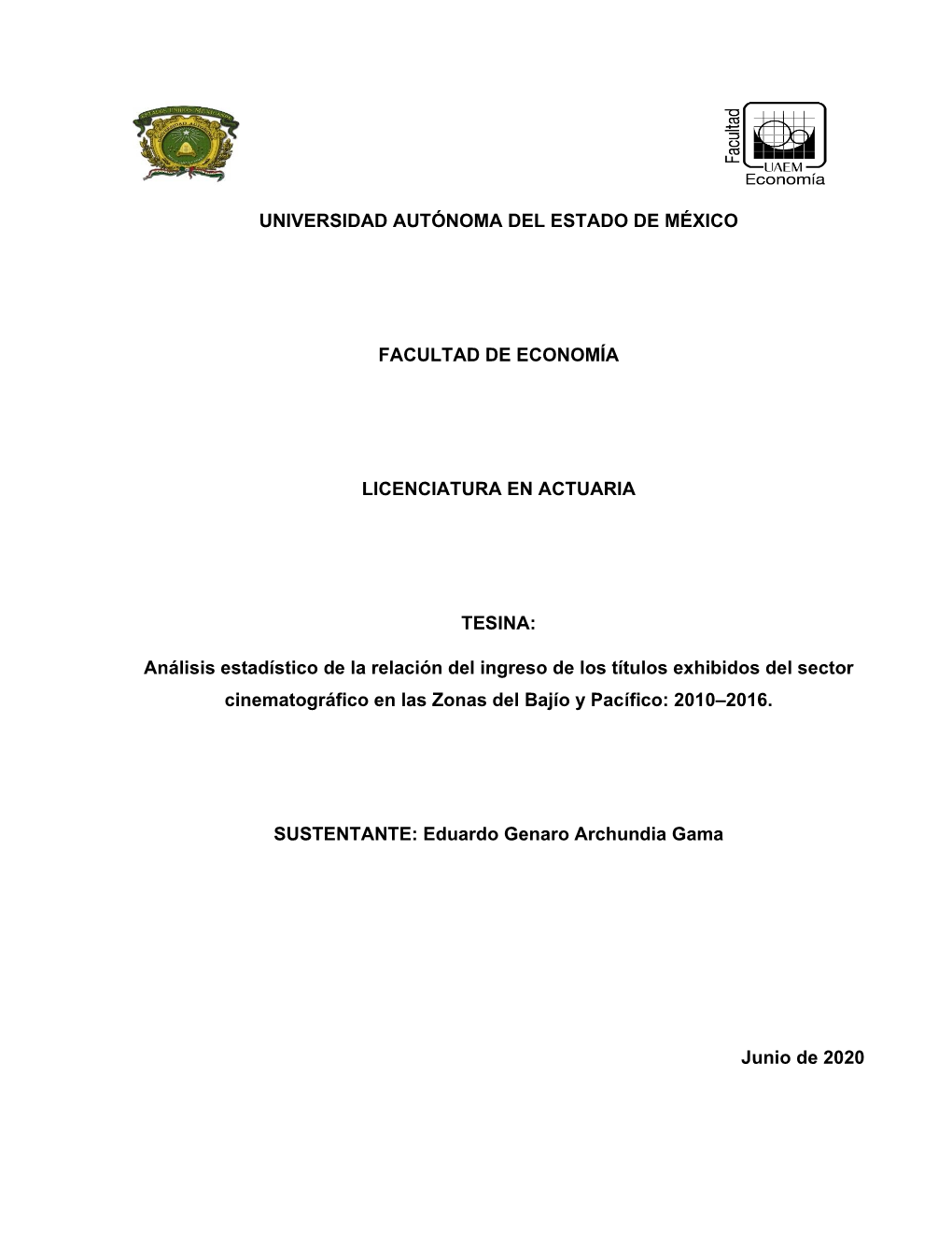 Análisis Estadístico De La Relación Del Ingreso De Los Títulos Exhibidos Del Sector Cinematográfico En Las Zonas Del Bajío Y Pacífico: 2010–2016