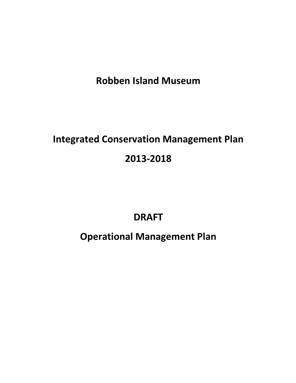 Robben Island Museum Integrated Conservation Management Plan 2013-2018 DRAFT Operational Management Plan