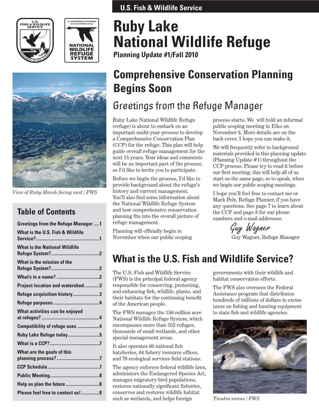 Ruby Lake National Wildlife Refuge Planning Update #1/Fall 2010 Comprehensive Conservation Planning Begins Soon Greetings from the Refuge Manager