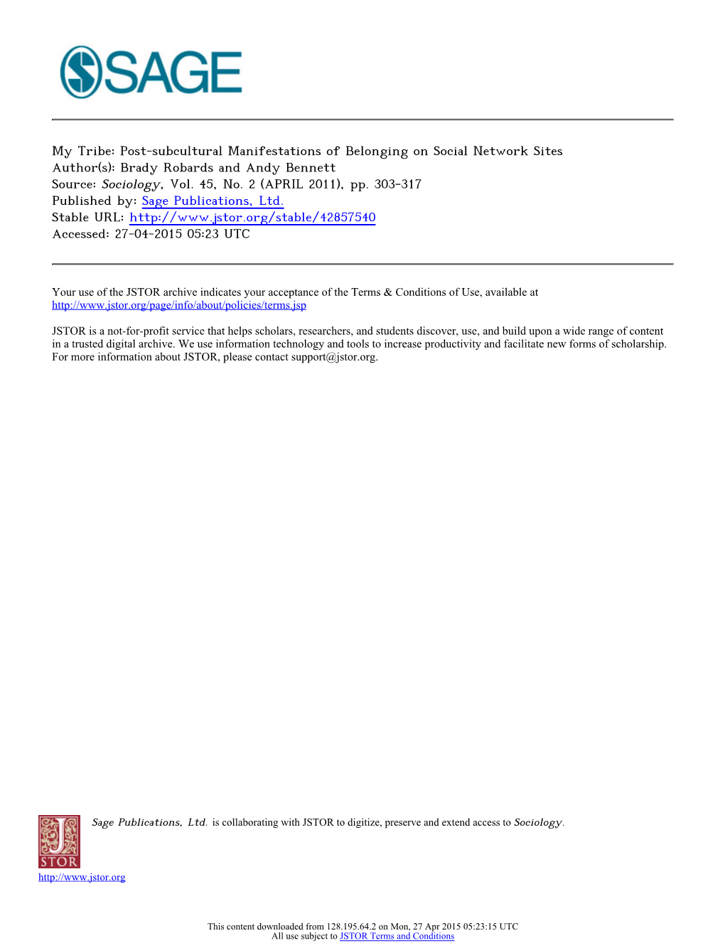 My Tribe: Post-Subcultural Manifestations of Belonging on Social Network Sites Author(S): Brady Robards and Andy Bennett Source: Sociology, Vol