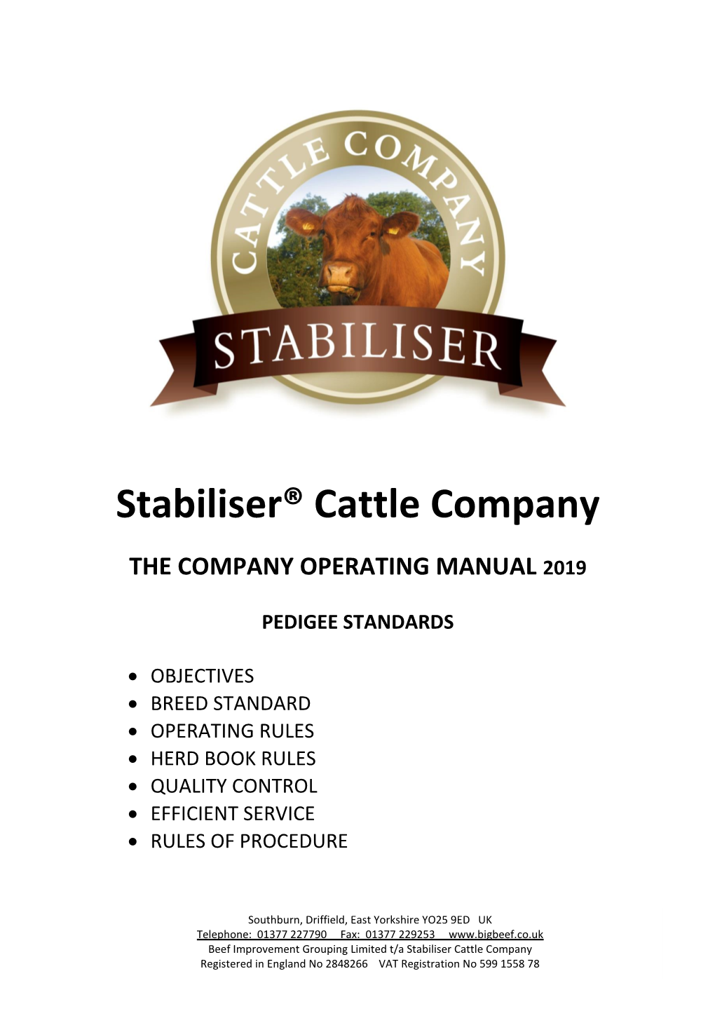 Stabiliser Cattle Company Registered in England No 2848266 VAT Registration No 599 1558 78 SCC’S Objectives