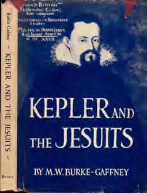 Kepler and the Jesuits, Michael Walter Burke-Gaffney, S.J. (1944).Pdf