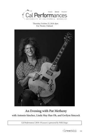 An Evening with Pat Metheny with Antonio Sánchez, Linda May Han Oh, and Gwilym Simcock