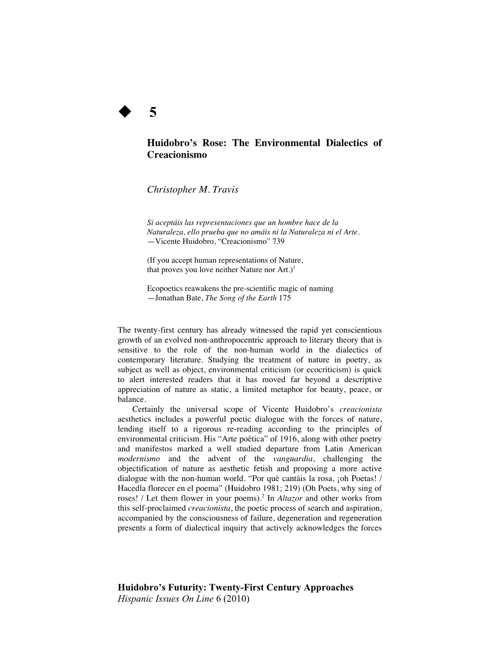 Huidobro's Futurity: Twenty-First Century Approaches Hispanic Issues on Line 6 (2010) Huidobro's Rose: the Environmental