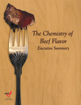 The Chemistry of Beef Flavor - Executive Summary Prepared for the National Cattlemen’S Beef Association M