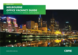 Melbourne Office Vacancy Guide Advisory & Transaction Services - Office Leasing