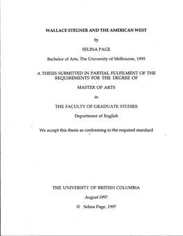 WALLACE STEGNER and the AMERICAN WEST SELINA PAGE Bachelor of Arts, the University of Melbourne, 1995 a THESIS SUBMITTED in PART