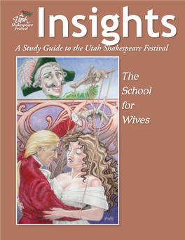The School for Wives the Articles in This Study Guide Are Not Meant to Mirror Or Interpret Any Productions at the Utah Shakespeare Festival