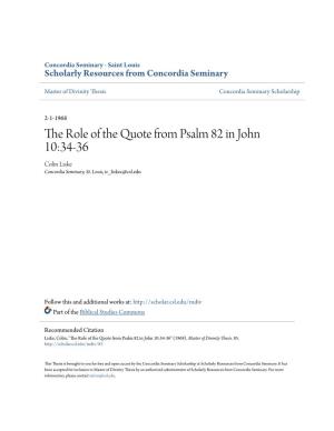 The Role of the Quote from Psalm 82 in John 10:34-36 Colin Liske Concordia Seminary, St