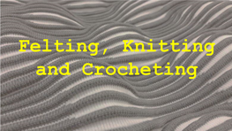 Felting, Knitting and Crocheting Wovens, Knits & Nonwovens Wovens