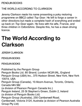 THE WORLD ACCORDING to CLARKSON Jeremy Clarkson Made His Name Presenting a Poky Motoring Programme on BBC2 Called Top Gear