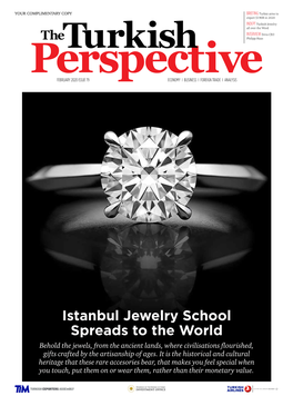 Istanbul Jewelry School Spreads to the World Behold the Jewels, from the Ancient Lands, Where Civilisations Flourished, Gifts Crafted by the Artisanship of Ages