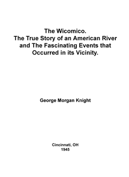 The Wicomico. the True Story of an American River and the Fascinating Events That Occurred in Its Vicinity