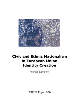 Civic and Ethnic Nationalism in European Union Identity Creation Andreas Bjørnbekk