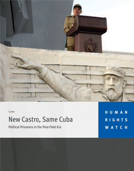New Castro, Same Cuba RIGHTS Political Prisoners in the Post-Fidel Era WATCH
