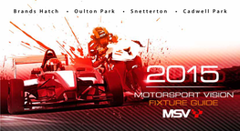 Brands Hatch • Oulton Park • Snetterton • Cadwell Park the WORLD’S GREATEST DRIVING EVENT