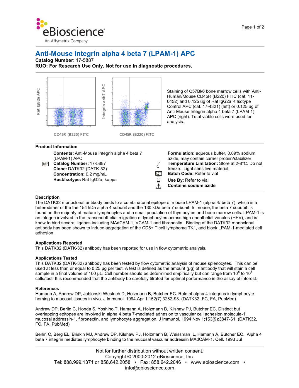 Anti-Mouse Integrin Alpha 4 Beta 7 (LPAM-1) APC Catalog Number: 17-5887 RUO: for Research Use Only