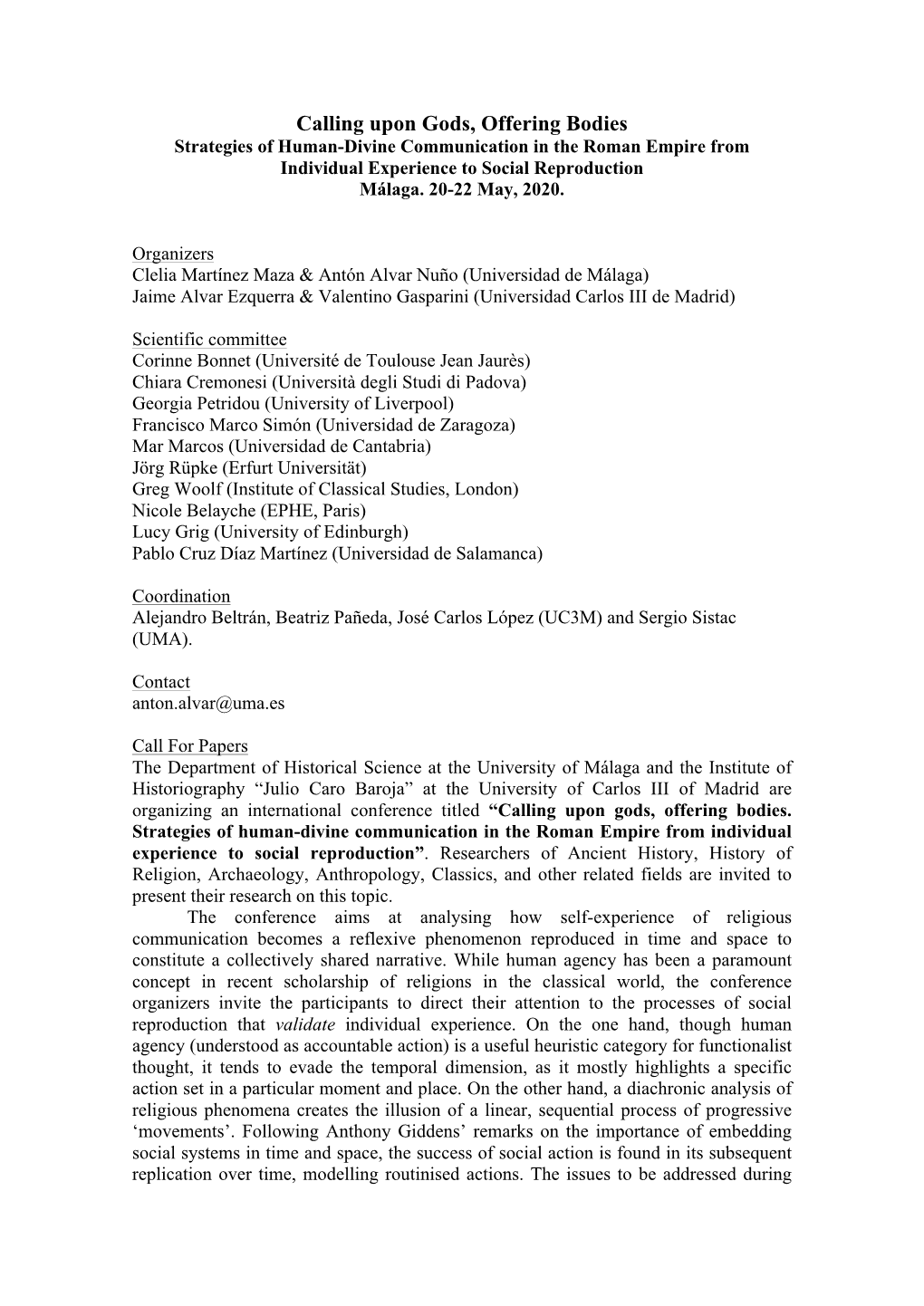 Calling Upon Gods, Offering Bodies Strategies of Human-Divine Communication in the Roman Empire from Individual Experience to Social Reproduction Málaga