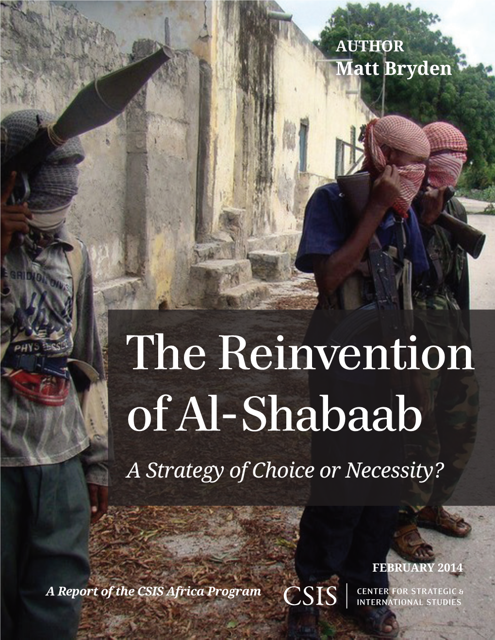 The Reinvention of Al-Shabaab: a Strategy of Choice Or Necessity?