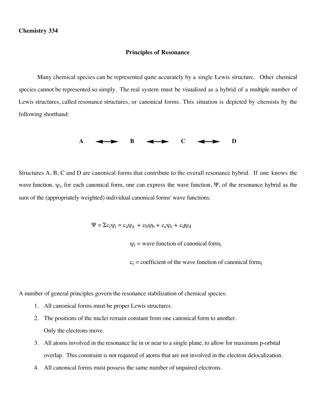 Chemistry 334 Principles of Resonance Many Chemical Species Can Be Represented Quite Accurately by a Single Lewis Structure. Ot