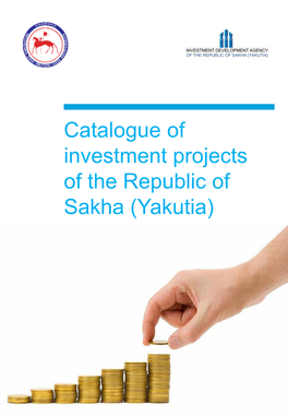 Catalogue of Investment Projects of the Republic of Sakha (Yakutia) Contents