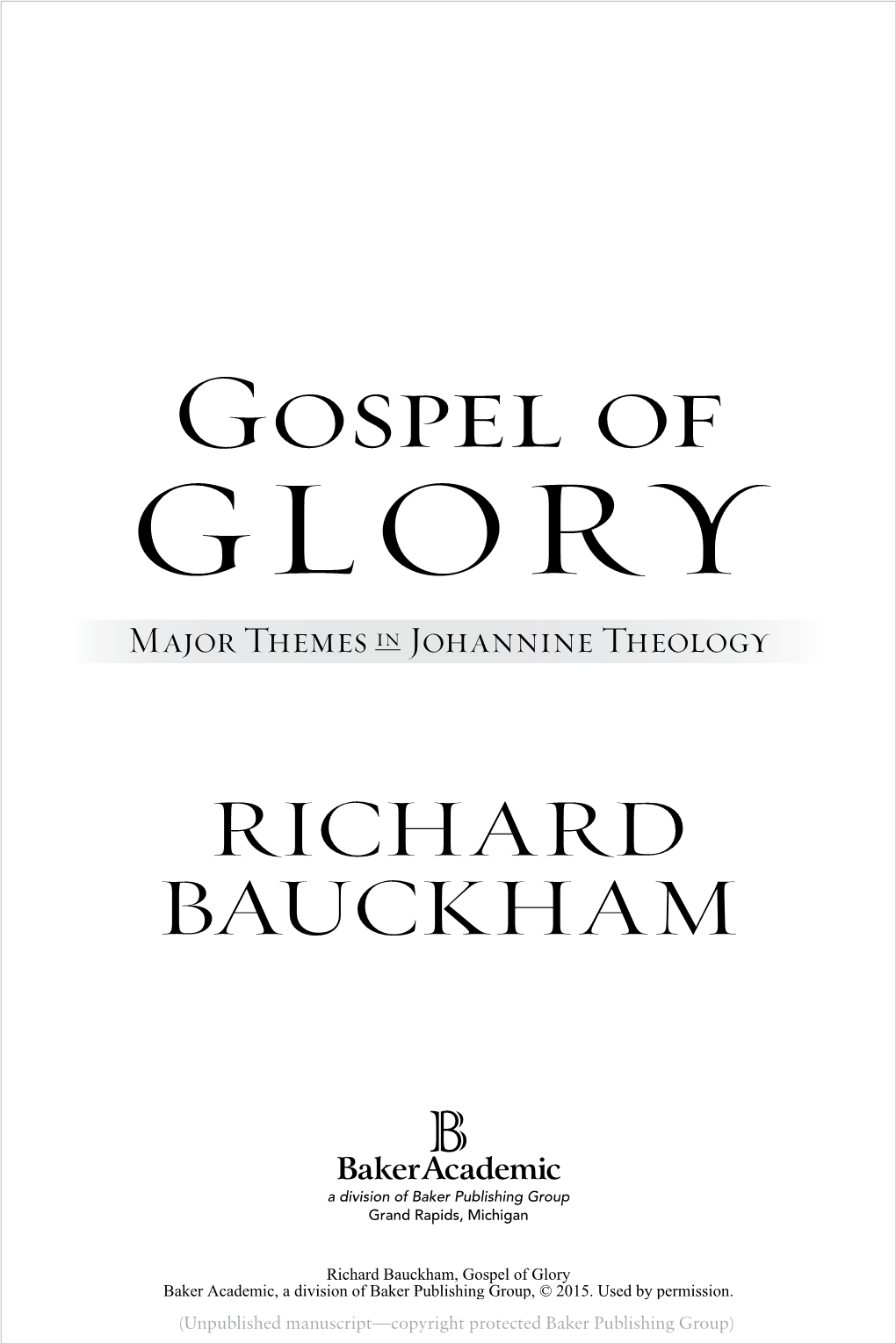 Gospel of GLORY Major Themes in Johannine Theology