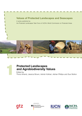 Protected Landscapes and Agrobiodiversity Values Edited by 1 Thora Amend, Jessica Brown, Ashish Kothari, Adrian Phillips and Sue Stolton